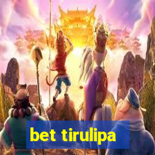 bet tirulipa